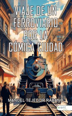 Viaje de un ferroviario por la cómica ciudad
