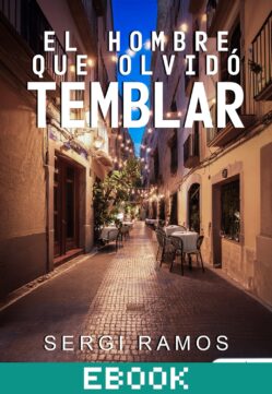 El hombre que olvidó temblar