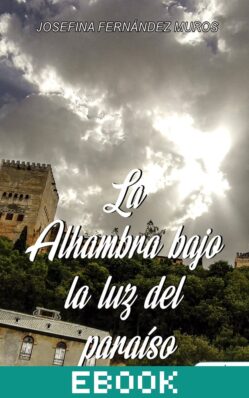 La alhambra bajo la luz del paraíso