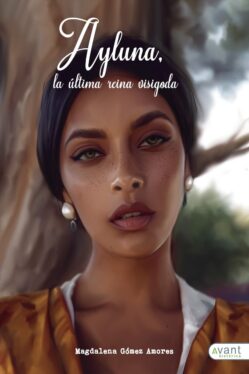 Ayuna, la última reina visigoda