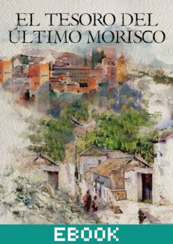 El tesoro del último morisco