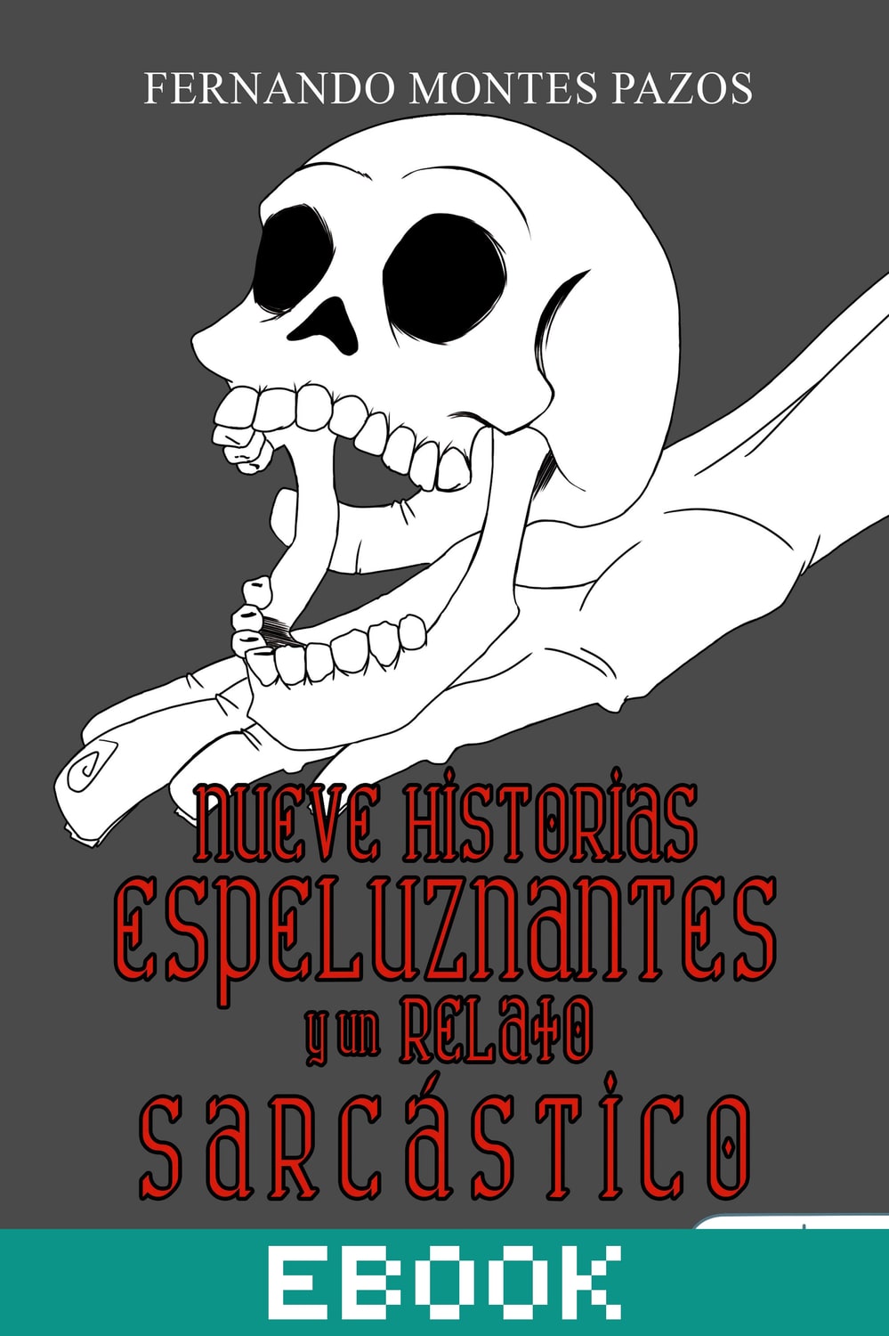 Nueve historias espeluznantes y un relato sarcástico