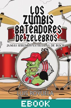 Los zumbis bateadores de zelebros jamás seremos estrellas de rock