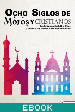 Ocho siglos de moros y cristianos